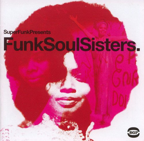 VA - Super Funk Presents: Funk Soul Sisters. (2003)