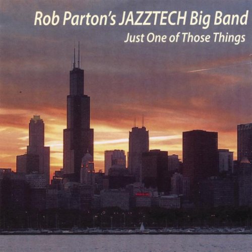 Rob Parton's Jazztech Big Band - Just One Of Those Things (2007)