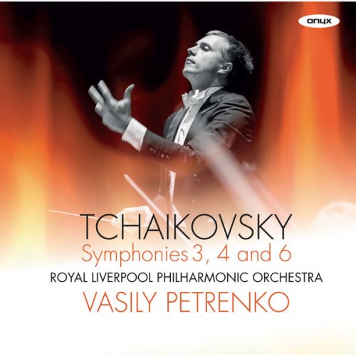 Vasily Petrenko - Tchaikovsky: Symphonies 3, 4 & 6 (2017) [Hi-Res]