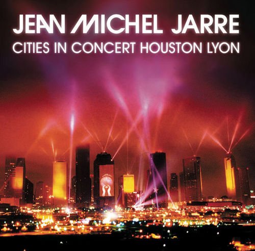 Jean-Michel Jarre - Cities In Concert: Houston/Lyon (2015) [Hi-Res]