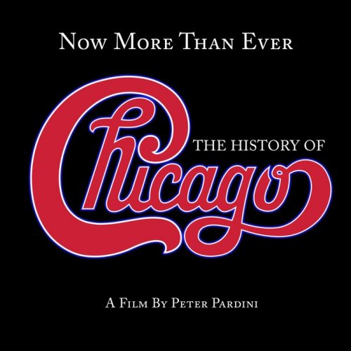 Chicago - Now More Than Ever: The History Of Chicago (Remastered) (2016) FLAC