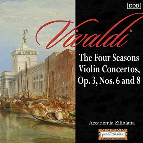 Accademia Ziliniana - Vivaldi The 4 Seasons: Violin Concertos Op. 3 Nos. 6 & 8 (2017)