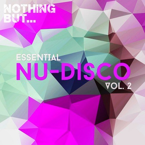 VA - Nothing But... Essential Nu-Disco Vol. 2 (2017)