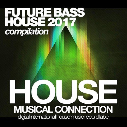 VA - Future Bass House 2017 Compilation (2017)