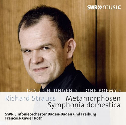 SWR Sinfonieorchester Baden-Baden und Freiburg & Francois-Xavier Roth - R. Struass: Tone Poems Vol.5 (2017)