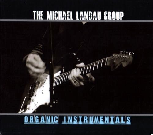 The Michael Landau Group - Organic Instrumentals (2012)