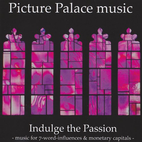 Picture Palace Music - Indulge The Passion (2012)