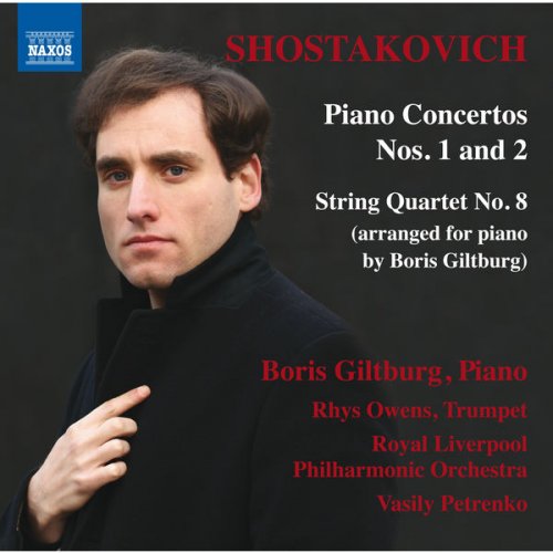 Boris Giltburg - Shostakovich: Piano Concertos Nos. 1 & 2 and String Quartet No. 8 (2017) [Hi-Res]