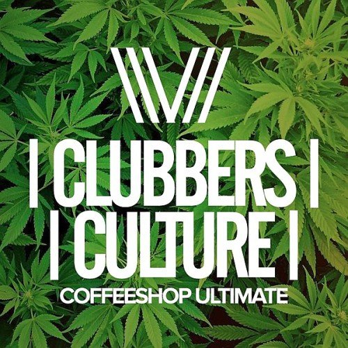 VA - Clubbers Culture - Coffeeshop Ultimate (2017)