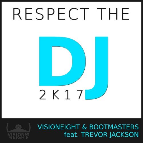 Visioneight & Bootmasters - Respect the DJ 2k17 (2017)