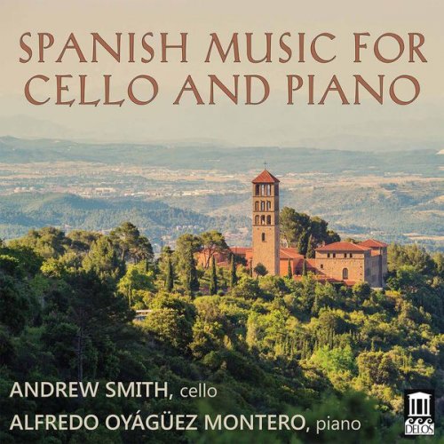 Andrew Smith & Alfredo Oyágüez Montero - Spanish Music for Cello & Piano (2017) [Hi-Res]