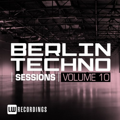 VA - Berlin Techno Sessions Vol. 10 (2016)
