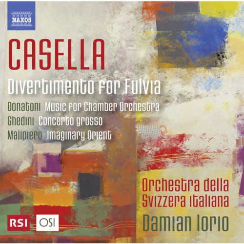 Orchestra della Svizzera Italiana & Damian Iorio - Casella: Divertimento per Fulvia, Op. 64 (2017)