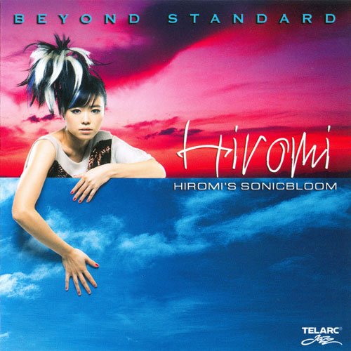 Hiromi - Hiromi's Sonicbloom: Beyond Standard (2008)
