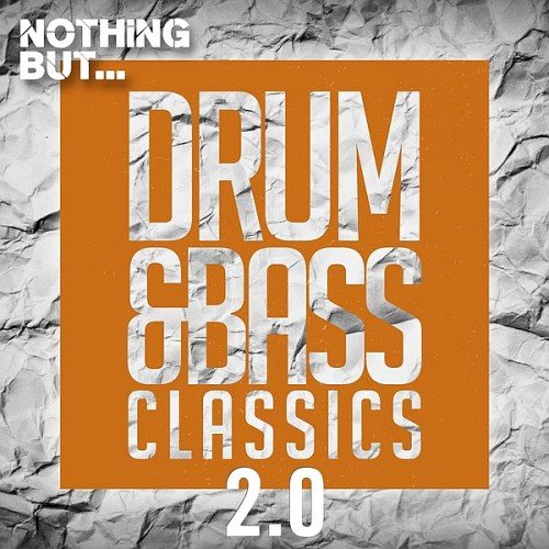 VA - Nothing But... Drum & Bass Classics 2.0 (2017)