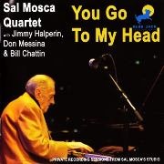 Sal Mosca Quartet - You Go To My Head (2004)