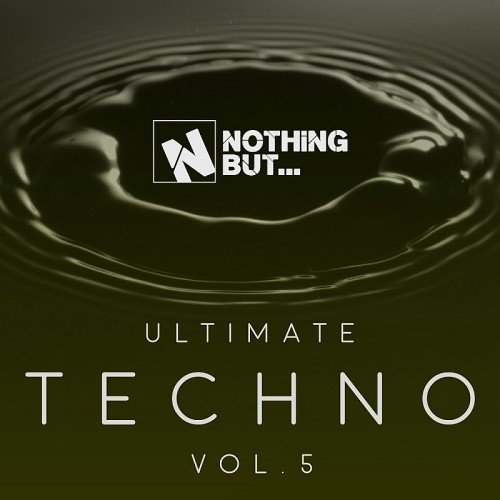 VA - Nothing But... Ultimate Techno Vol. 5 (2017)