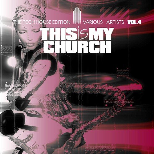 VA - This Is My Church Vol. 4 (The Tech House Edition) (2017)