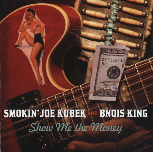 Smokin' Joe Kubek & Bnois King - Show Me the Money (2004)
