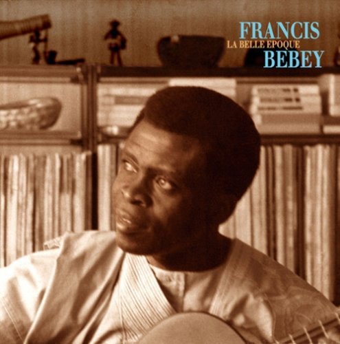 Francis Bebey ‎- La Belle Epoque (2011)