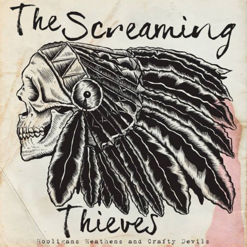 The Screaming Thieves - Hooligans, Heathens and Crafty Devils (2017)