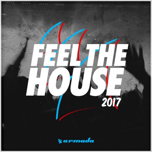 VA - Feel The House 2017 FLAC