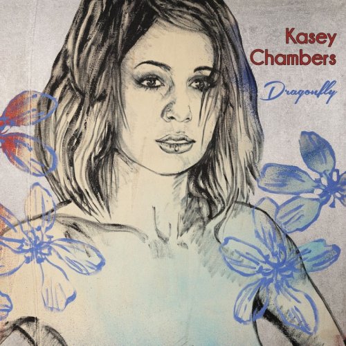 Kasey Chambers - Dragonfly (2017)