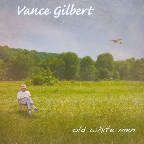 Vance Gilbert - Old White Men (2011)