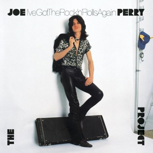 Joe Perry - I've Got The Rock 'N' Rolls Again (1981)