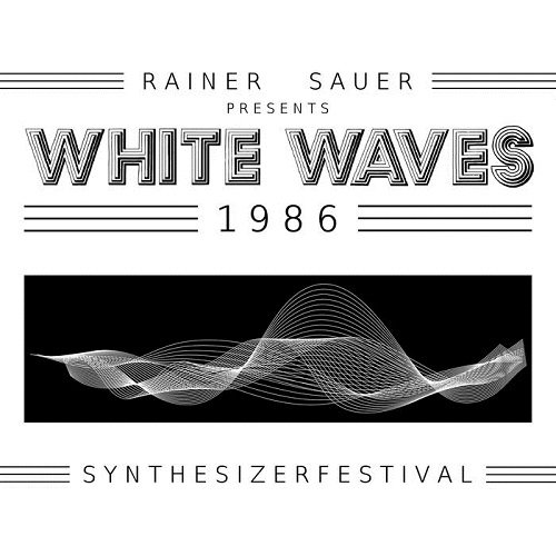 VA - Rainer Sauer Presents White Waves 1986: Synthesizerfestival (2016)