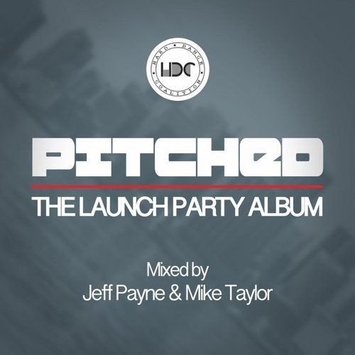 VA - Pitched: The Launch Party Album (Mixed by Mike Taylor & Jeff Payne) (2017)