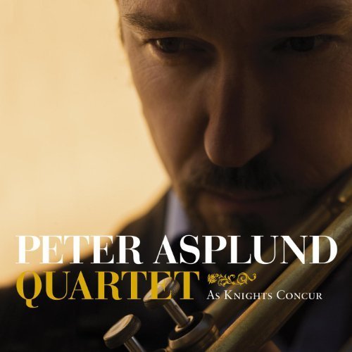 Peter Asplund Quartet - As Knights Concur (2008)