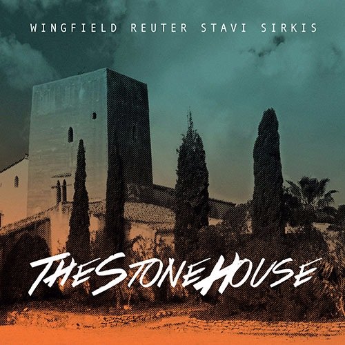 Wingfield Reuter Stavi Sirkis - The Stone House (2017) [HDtracks]