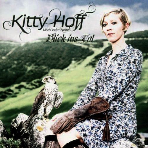 Kitty Hoff und Foret-Noire - Blick Ins Tal (2007)