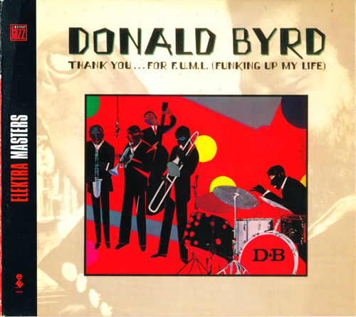 Donald Byrd ‎– Thank You ... For F.U.M.L. (Funking Up My Life) (2002)