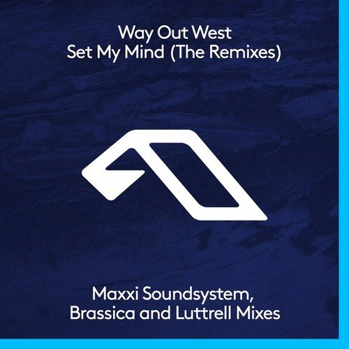 Way Out West - Set My Mind (The Remixes) (2017)