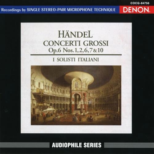 I Solisti Italiani - Handel - Concerti Grossi Op. 6 (2010)