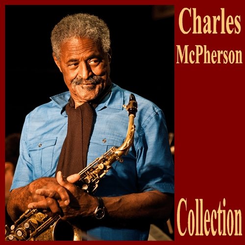 Charles McPherson - Collection (1967-2015) Mp3 + Lossless