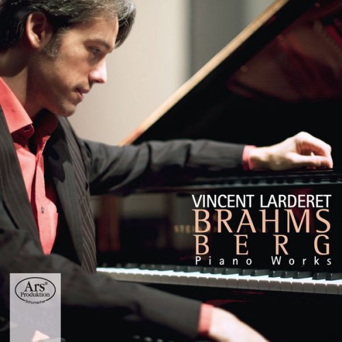 Vincent Larderet - Brahms & Berg : Piano Works (2017)