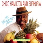 Chico Hamilton & Euphoria - My Panamanian Friend (The Music Of Eric Dolphy) (1992), 320 Kbps