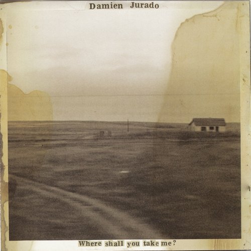 Damien Jurado - Where Shall You Take Me? (Deluxe Reissue) (2003)