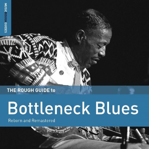 VA - The Rough Guide To Bottleneck Blues (Reborn and Remastered) (2016)