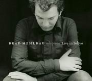 Brad Mehldau - Live In Tokyo (2004)