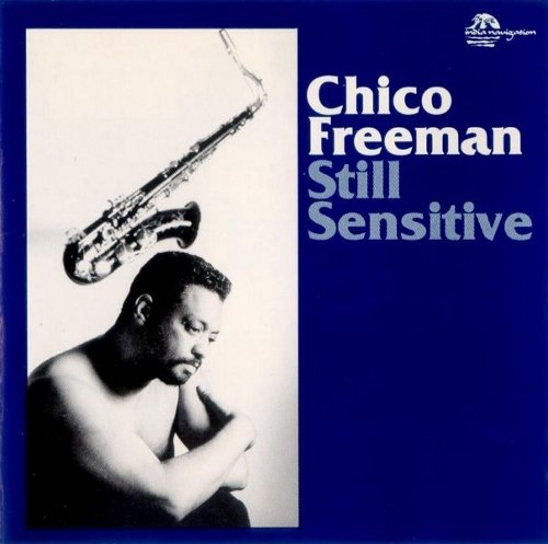 Chico Freeman - Still Sensitive (1995)