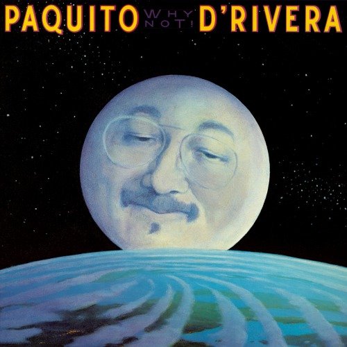Paquito D'Rivera - Why not! (1984)