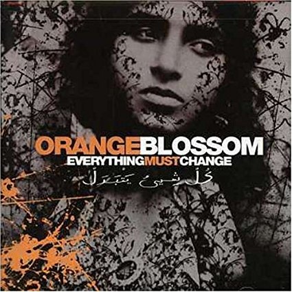Orange Blossom - Everything Must Change (2005)