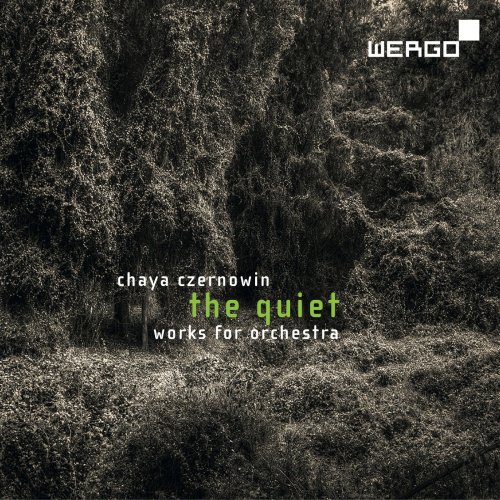 Chaya Czernowin - The Quiet: Works for Orchestra (2016)