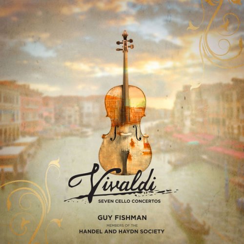 Guy Fishman - Vivaldi: Cello Concertos (2017)