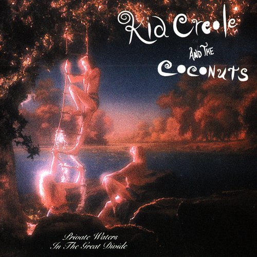Kid Creole And The Coconuts - Private Waters In the Great Divide (Expanded Edition) (1990)