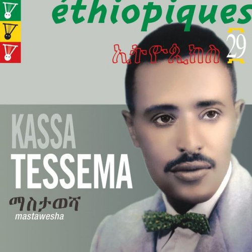 Kassa Tésséma - Éthiopiques, Vol. 29: Mastawesha (2014) [flac]